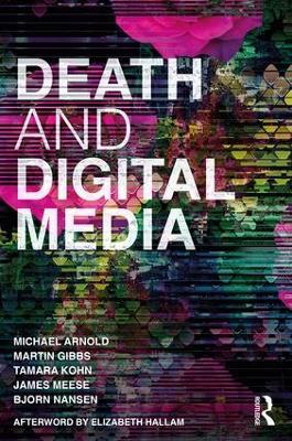 Death and Digital Media - Michael Arnold,Martin Gibbs,Tamara Kohn - cover