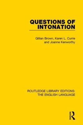 Questions of Intonation - Gillian Brown,Karen Currie,Joanne Kenworthy - cover
