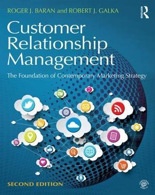 Customer Relationship Management: The Foundation of Contemporary Marketing Strategy - Roger J. Baran,Robert J. Galka - cover