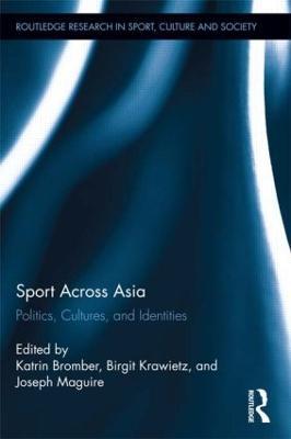 Sport Across Asia: Politics, Cultures, and Identities - cover