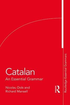 Catalan: An Essential Grammar - Nicolau Dols,Richard Mansell - cover