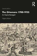 The Ottomans 1700-1923: An Empire Besieged