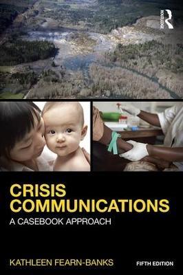 Crisis Communications: A Casebook Approach - Kathleen Fearn-Banks - cover