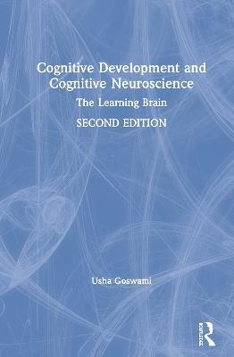 Cognitive Development and Cognitive Neuroscience: The Learning Brain - Usha Goswami - cover