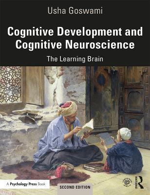 Cognitive Development and Cognitive Neuroscience: The Learning Brain - Usha Goswami - cover