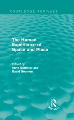 The Human Experience of Space and Place - Anne Buttimer,David Seamon - cover