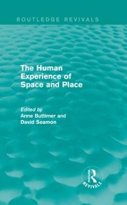 The Human Experience of Space and Place - Anne Buttimer,David Seamon - cover