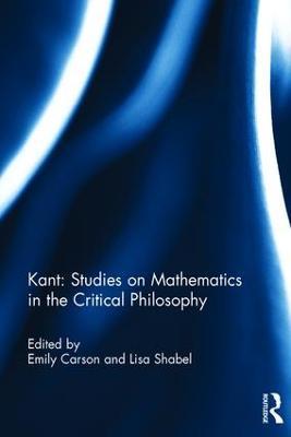 Kant: Studies on Mathematics in the Critical Philosophy - cover