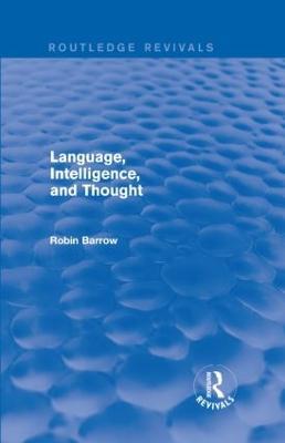 Language, Intelligence, and Thought - Robin Barrow - cover