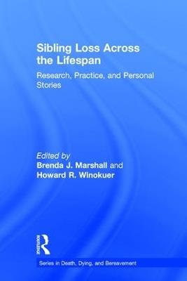 Sibling Loss Across the Lifespan: Research, Practice, and Personal Stories - cover