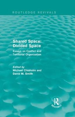Shared Space: Divided Space: Essays on Conflict and Territorial Organization - cover