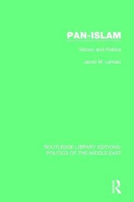 Pan-Islam: History and Politics - Jacob M. Landau - cover