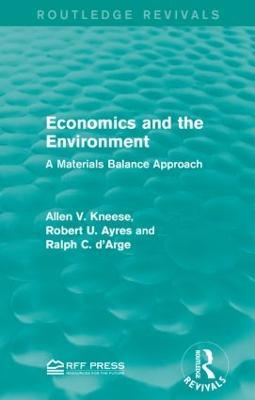 Economics and the  Environment: A Materials Balance Approach - Allen V. Kneese,Robert U. Ayres,Ralph C. d'Arge - cover