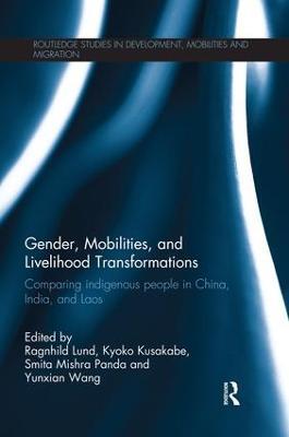 Gender, Mobilities, and Livelihood Transformations: Comparing Indigenous People in China, India, and Laos - cover