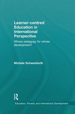 Learner-centred Education in International Perspective: Whose pedagogy for whose development? - Michele Schweisfurth - cover