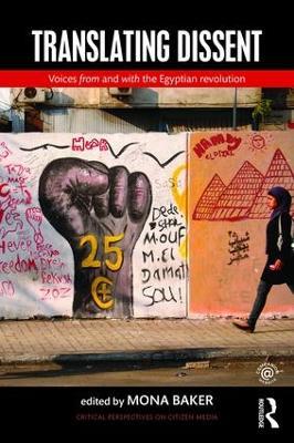 Translating Dissent: Voices From and With the Egyptian Revolution - cover