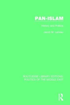 Pan-Islam: History and Politics - Jacob M. Landau - cover