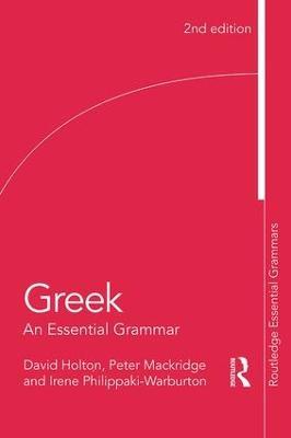 Greek: An Essential Grammar - David Holton,Peter Mackridge,Irene Philippaki-Warburton - cover