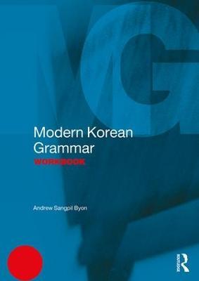 Modern Korean Grammar Workbook - Andrew Byon - cover