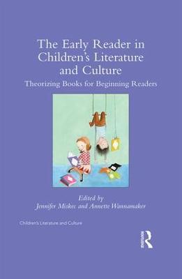 The Early Reader in Children’s Literature and Culture: Theorizing Books for Beginning Readers - cover