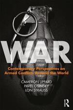 War: Contemporary Perspectives on Armed Conflicts around the World