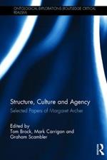 Structure, Culture and Agency: Selected Papers of Margaret Archer