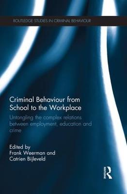 Criminal Behaviour from School to the Workplace: Untangling the Complex Relations Between Employment, Education and Crime - cover