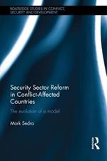 Security Sector Reform in Conflict-Affected Countries: The Evolution of a Model