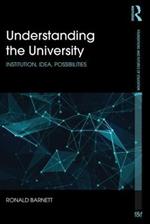 Understanding the University: Institution, idea, possibilities