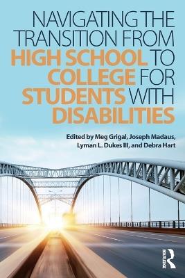 Navigating the Transition from High School to College for Students with Disabilities - cover