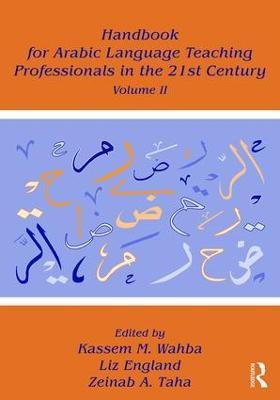Handbook for Arabic Language Teaching Professionals in the 21st Century, Volume II - cover