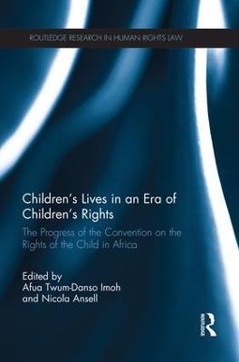 Children's Lives in an Era of Children's Rights: The Progress of the Convention on the Rights of the Child in Africa - cover