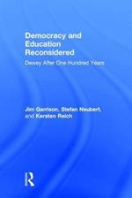 Democracy and Education Reconsidered: Dewey After One Hundred Years