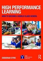 High Performance Learning: How to become a world class school