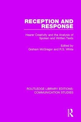 Reception and Response: Hearer Creativity and the Analysis of Spoken and Written Texts - cover