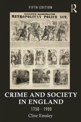 Crime and Society in England, 1750–1900 - Clive Emsley - cover