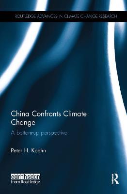 China Confronts Climate Change: A bottom-up perspective - Peter Koehn - cover