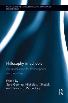 Philosophy in Schools: An Introduction for Philosophers and Teachers - cover