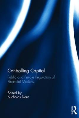 Controlling Capital: Public and Private Regulation of Financial Markets - cover