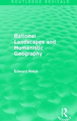 Rational Landscapes and Humanistic Geography - Edward Relph - cover