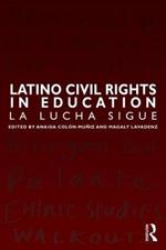 Latino Civil Rights in Education: La Lucha Sigue