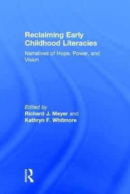 Reclaiming Early Childhood Literacies: Narratives of Hope, Power, and Vision - cover