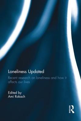 Loneliness Updated: Recent research on loneliness and how it affects our lives - cover