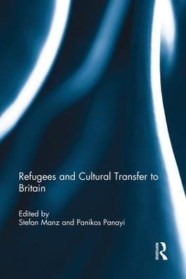 Refugees and Cultural Transfer to Britain - cover