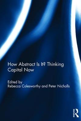How Abstract Is It? Thinking Capital Now - cover