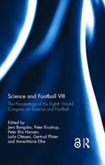 Science and Football VIII: The Proceedings of the Eighth World Congress on Science and Football