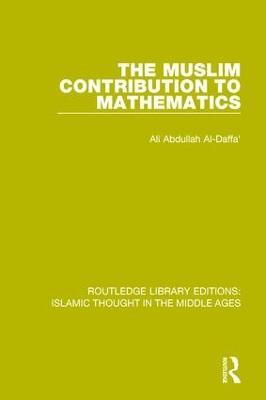 The Muslim Contribution to Mathematics - Ali Abdullah Al-Daffa' - cover