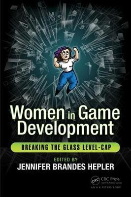 Women in Game Development: Breaking the Glass Level-Cap - cover