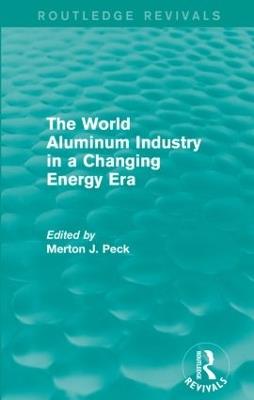 The World Aluminum Industry in a Changing Energy Era - cover