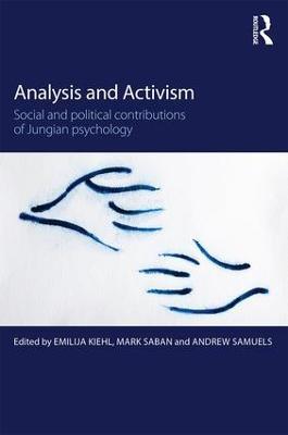 Analysis and Activism: Social and Political Contributions of Jungian Psychology - cover